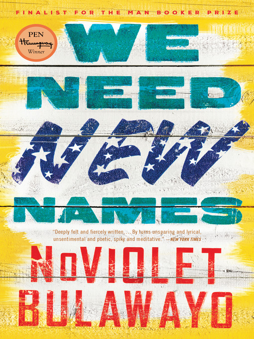 Détails du titre pour We Need New Names par NoViolet Bulawayo - Disponible